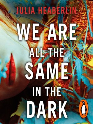 cover image of We Are All the Same in the Dark